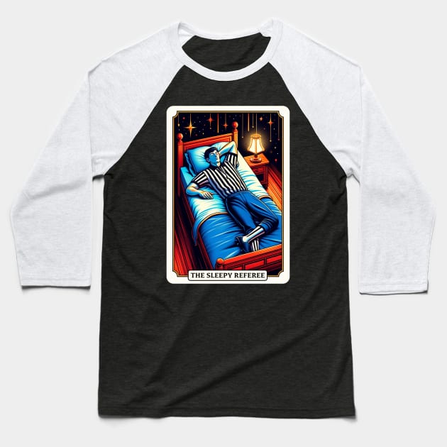 The Sleepy Referee Baseball T-Shirt by L.C. Tarot